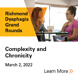 Richmond Dysphagia Grand Rounds: Complexity and Chronicity Banner